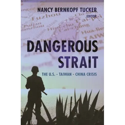 Dangerous Strait: The U.S.-Taiwan-China Crisis - Paperback