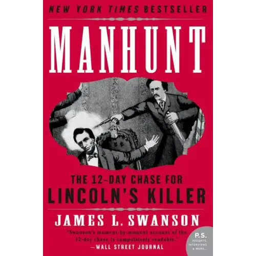 Manhunt: The 12-Day Chase for Lincoln's Killer - Paperback