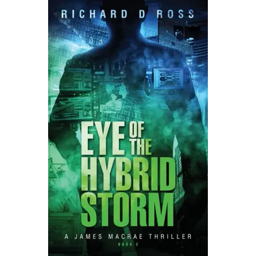 Eye of the Hybrid Storm: A James Macrae Thriller Book 2 - Paperback