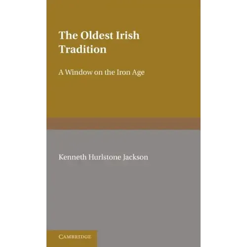 The Oldest Irish Tradition: A Window on the Iron Age - Paperback