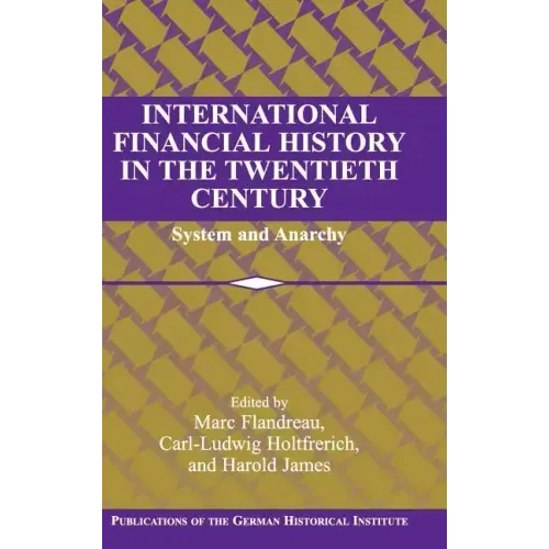 International Financial History in the Twentieth Century - Hardcover
