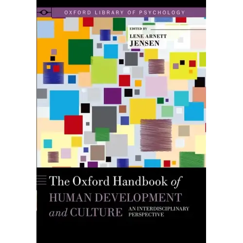 Oxford Handbook of Human Development and Culture: An Interdisciplinary Perspective - Paperback