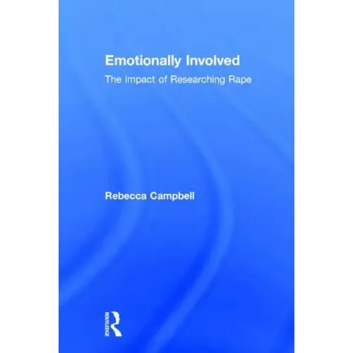 Emotionally Involved: The Impact of Researching Rape - Paperback