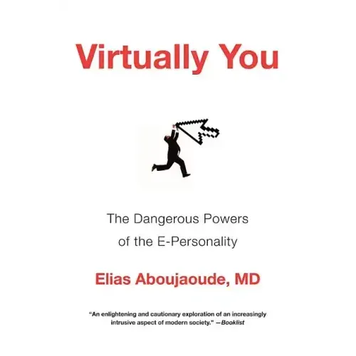 Virtually You: The Dangerous Powers of the E-Personality - Paperback