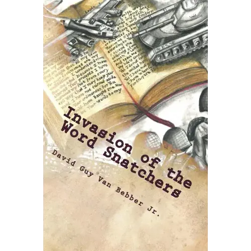 Invasion of the Word Snatchers: How the Mormons, Jehovah's Witnesses, and the Freemasons Steal the Language of Christianity - Paperback