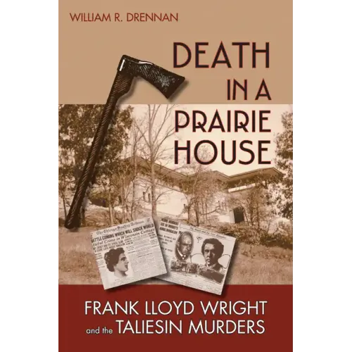 Death in a Prairie House: Frank Lloyd Wright and the Taliesin Murders - Paperback
