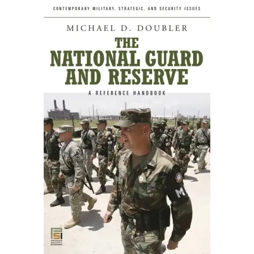 The National Guard and Reserve: A Reference Handbook - Hardcover