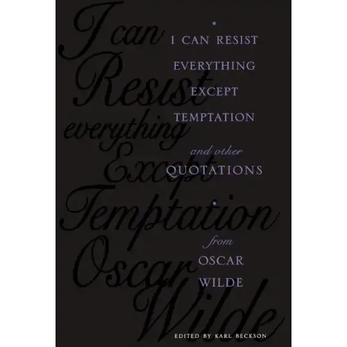 I Can Resist Everything Except Temptation: And Other Quotations from Oscar Wilde - Hardcover