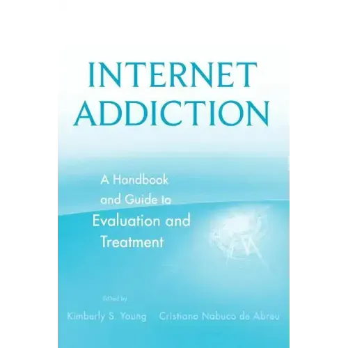 Internet Addiction Evaluation Treatmt - Hardcover