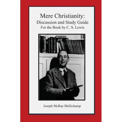 Mere Christianity: Discussion and Study Guide for the Book by C. S. Lewis - Paperback