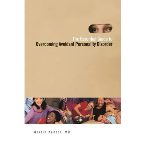 The Essential Guide to Overcoming Avoidant Personality Disorder - Hardcover