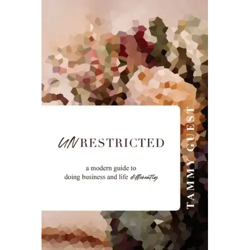 Unrestricted: A modern guide to doing business and life differently - Paperback