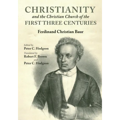 Christianity and the Christian Church of the First Three Centuries - Paperback