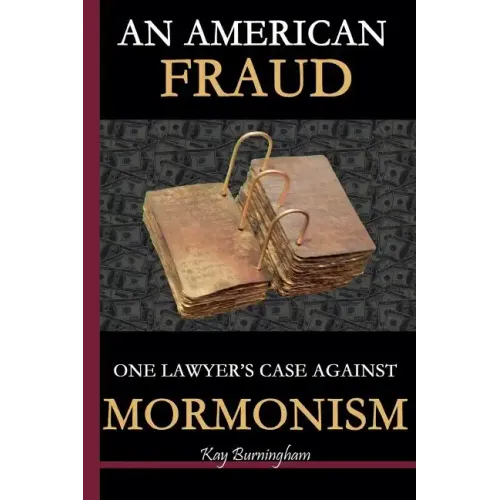 An American Fraud: One Lawyer's Case against Mormonism - Paperback