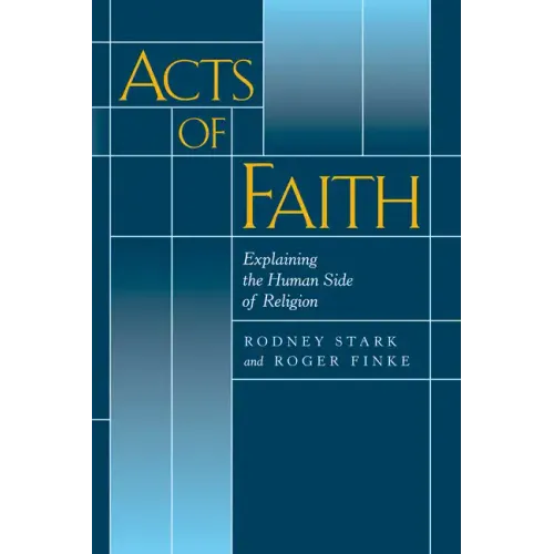 Acts of Faith: Explaining the Human Side of Religion - Paperback