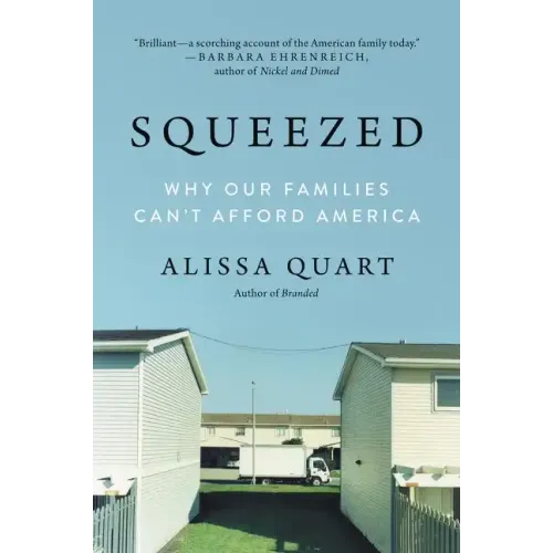 Squeezed: Why Our Families Can't Afford America - Paperback