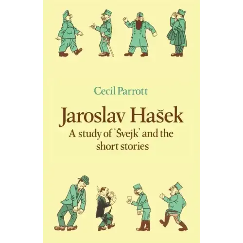 Jaroslav Ha Ek: A Study of Vejk and the Short Stories - Paperback