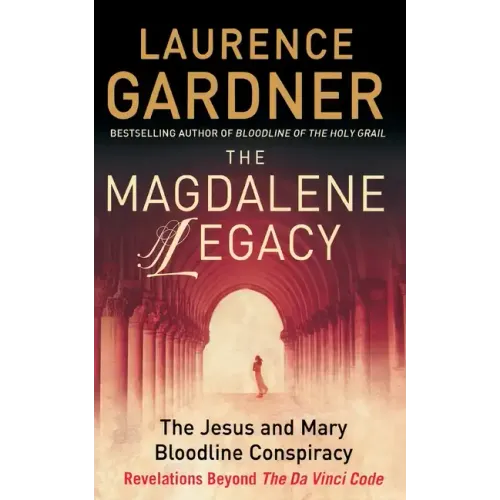 The Magdalene Legacy: The Jesus and Mary Bloodline Conspiracy - Revelations Beyond The Da Vinci Code - Paperback