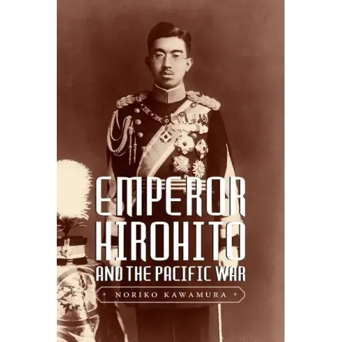 Emperor Hirohito and the Pacific War - Paperback