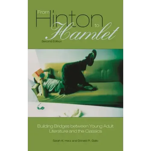 From Hinton to Hamlet: Building Bridges Between Young Adult Literature and the Classics - Hardcover