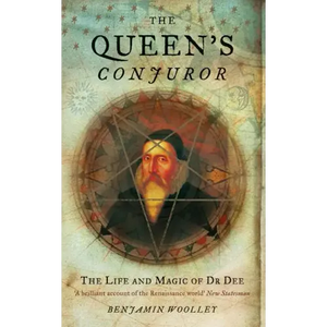 The Queen's Conjuror: The Life and Magic of Dr. Dee - Paperback