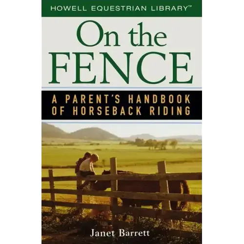 On the Fence: A Parent's Handbook of Horseback Riding - Paperback