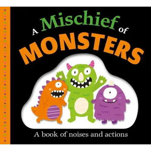 Picture Fit Board Books: A Mischief of Monsters: A Book of Noises and Actions - Board Book