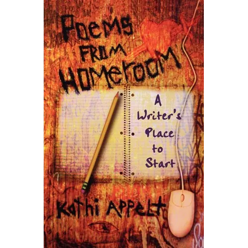 Poems from Homeroom: A Writer's Place to Start - Paperback