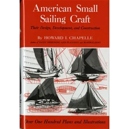 American Small Sailing Craft: Their Design, Development and Construction - Hardcover