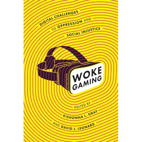 Woke Gaming: Digital Challenges to Oppression and Social Injustice - Paperback