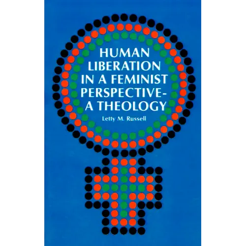 Human Liberation in a Feminist Perspective--A Theology - Paperback