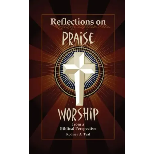 Reflections on Praise and Worship from a Biblical Perspective - Paperback