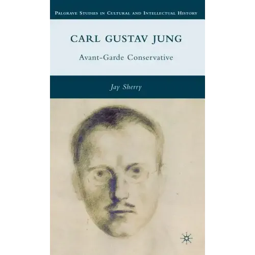 Carl Gustav Jung: Avant-Garde Conservative - Hardcover
