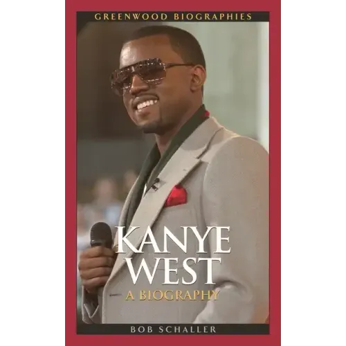 Kanye West: A Biography - Hardcover