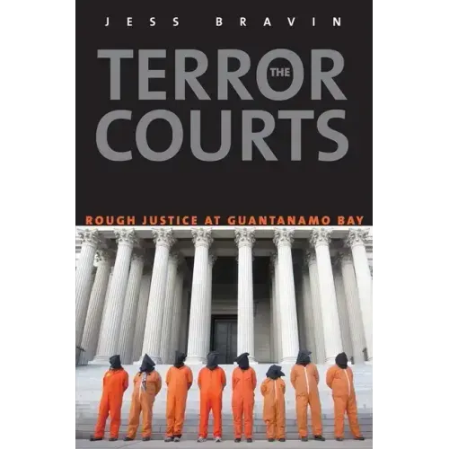 Terror Courts: Rough Justice at Guantanamo Bay - Paperback