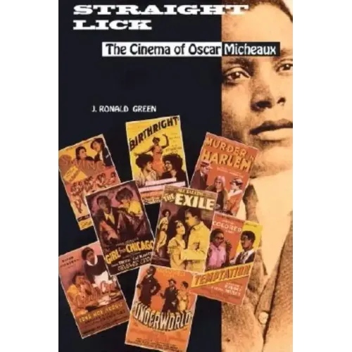 Straight Lick: The Cinema of Oscar Micheaux - Hardcover