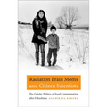 Radiation Brain Moms and Citizen Scientists: The Gender Politics of Food Contamination After Fukushima