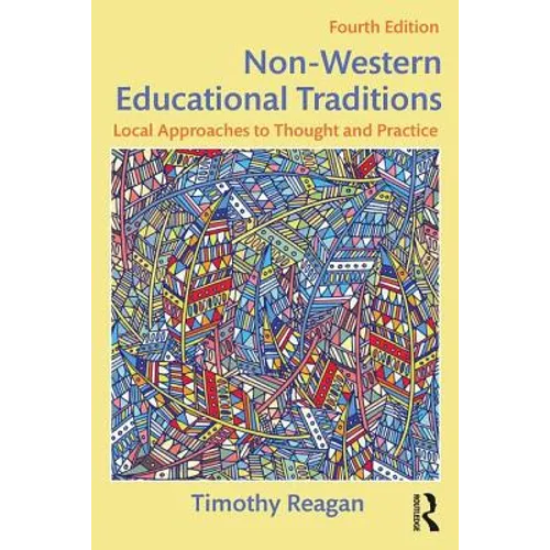 Non-Western Educational Traditions: Local Approaches to Thought and Practice - Paperback