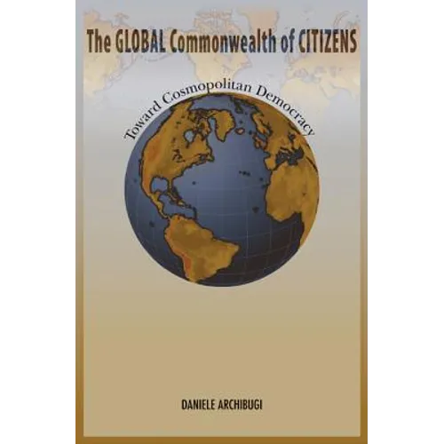 The Global Commonwealth of Citizens: Toward Cosmopolitan Democracy