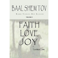 Baal Shem Tov Faith Love Joy: Mystical Stories of the Legendary Kabbalah Master