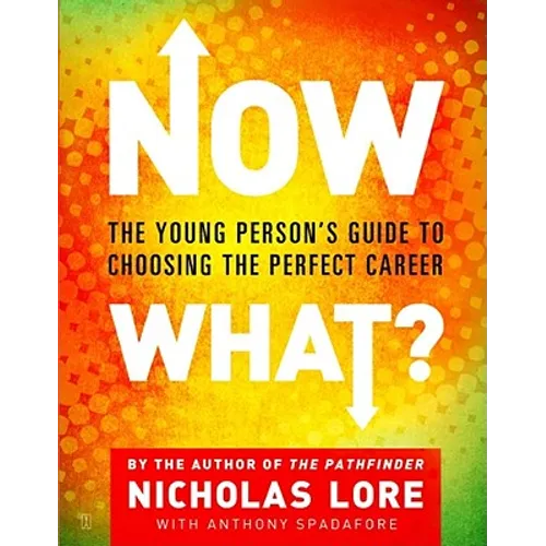 Now What?: The Young Person's Guide to Choosing the Perfect Career - Paperback
