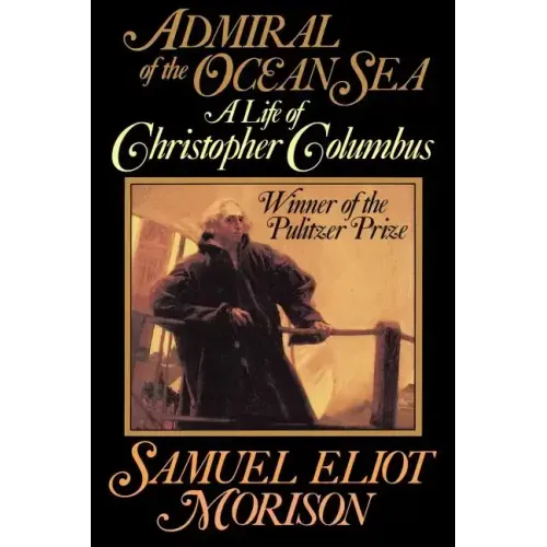 Admiral of the Ocean Sea: A Life of Christopher Columbus - Paperback