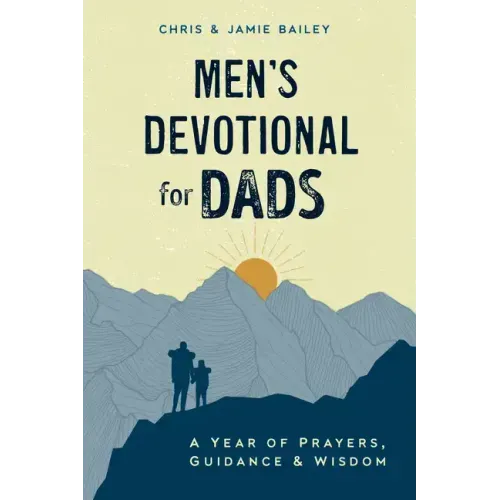 Men's Devotional for Dads: A Year of Prayers, Guidance, and Wisdom - Paperback