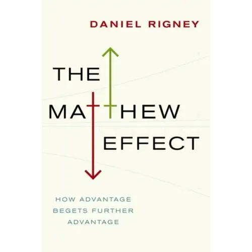 Matthew Effect: How Advantage Begets Further Advantage - Hardcover