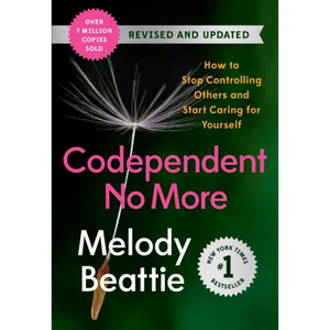 Codependent No More: How to Stop Controlling Others and Start Caring for Yourself (Revised and Updated) - Paperback