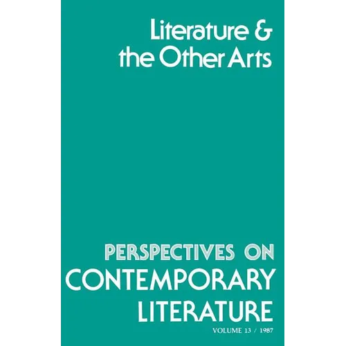 Perspectives on Contemporary Literature: Literature and the Other Arts Volume 13 - Paperback