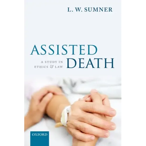 Assisted Death: A Study in Ethics and Law - Paperback