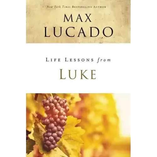 Life Lessons from Luke: Jesus, the Son of Man - Paperback