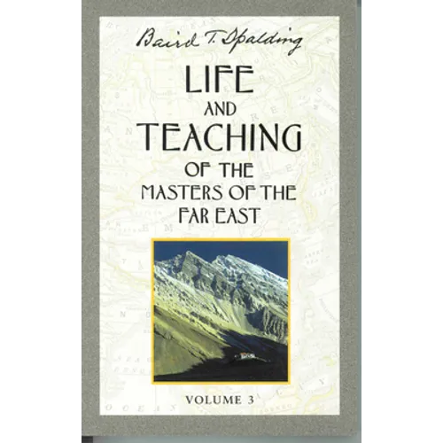 Life and Teaching of the Masters of the Far East, Volume 3: Book 3 of 6: Life and Teaching of the Masters of the Far East - Paperback