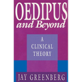 Oedipus and Beyond: A Clinical Theory